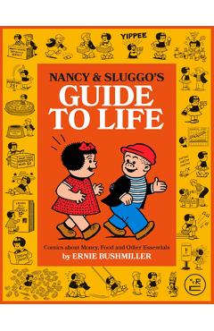Poza produsului Nancy and Sluggo's Guide to Life: Comics about Money, Food, and Other Essentials - Ernie Bushmiller