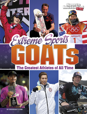 Extreme Sports Goats: The Greatest Athletes of All Time - Brendan Flynn