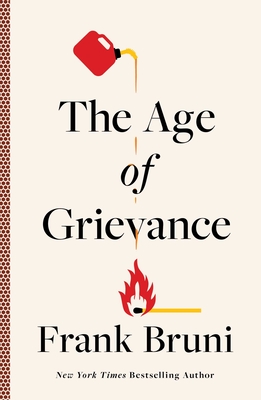 The Age of Grievance - Frank Bruni