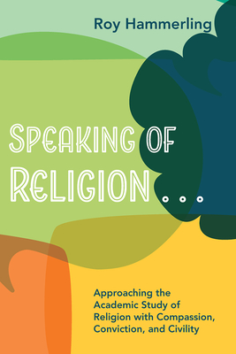 Speaking of Religion . . . - Roy Hammerling