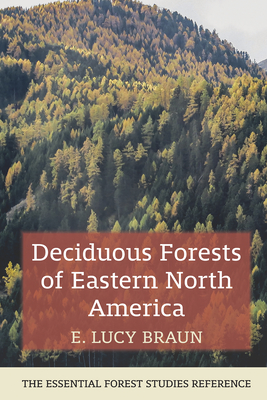 Deciduous Forests of Eastern North America - E. Lucy Braun