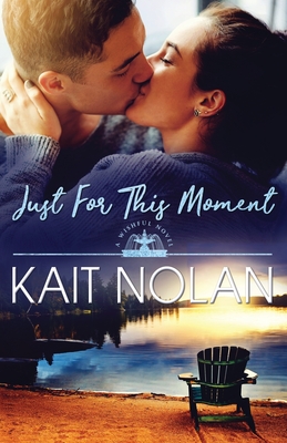 Just For This Moment - Kait Nolan