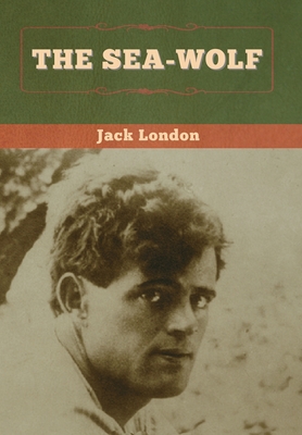 The Sea-Wolf - Jack London