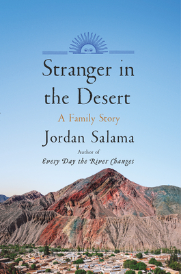Stranger in the Desert: A Family Story - Jordan Salama