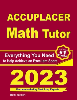 Coperta cărții 'Accuplacer Math Tutor: Everything You Need to Help Achieve an Excellent Score - Reza Nazari'
