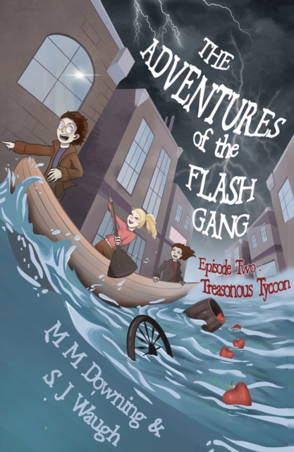 The Adventures of the Flash Gang: Episode Two: Treasonous Tycoon - S. J. Waugh