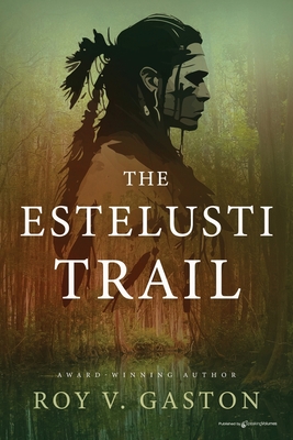 Coperta cărții 'The Estelusti Trail - Roy V. Gaston'