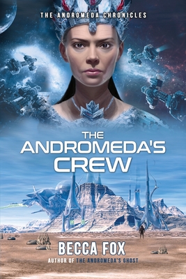 The Andromeda's Crew - Becca Fox