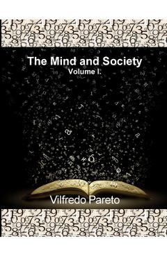The Mind and Society, Vol. 1: Trattato Di Sociologia Generale