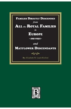 Coperta cărții 'Families Directly Descended from All the Royal Families in Europe, 495-19323 and Mayflower Descendants - Elizabeth M.'
