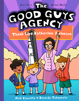 The Good Guys Agency: Think Like Katherine Johnson - Nick Esposito