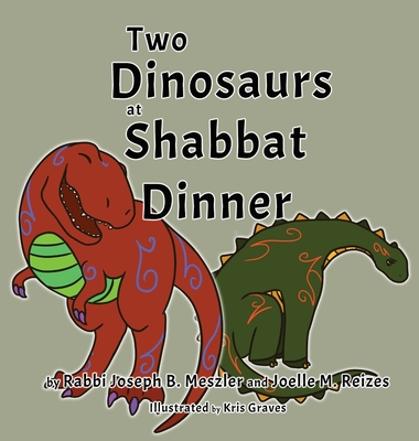 Two Dinosaurs at Shabbat Dinner - Joseph B. Meszler