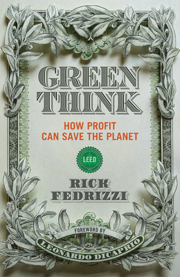 Greenthink: How Profit Can Save the Planet - Rick Fedrizzi