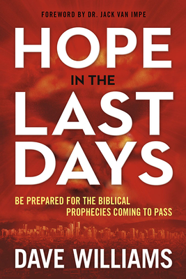 Coperta cărții 'Hope in the Last Days: Be Prepared for the Biblical Prophecies Coming to Pass - Dave Williams'