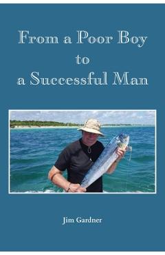 Coperta cărții 'From a Poor Boy to a Successful Man - Jim Gardner'