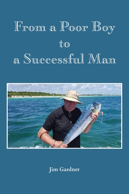 Coperta cărții 'From a Poor Boy to a Successful Man - Jim Gardner'