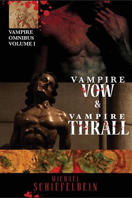 Vampire Vow & Vampire Thrall - Michael Schiefelbein