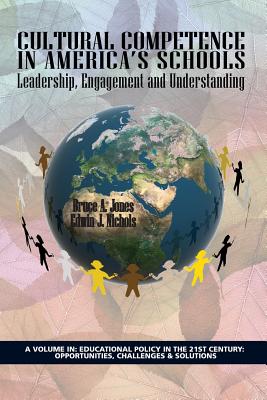 Cultural Competence in America's Schools: Leadership, Engagement and Understanding - Bruce A. Jones
