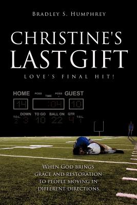 Christine's Last Gift - Bradley S. Humphrey