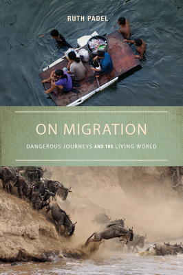 On Migration: Dangerous Journeys and the Living World - Ruth Padel