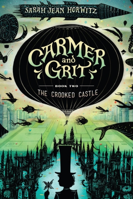 Carmer and Grit, Book Two: The Crooked Castle - Sarah Jean Horwitz