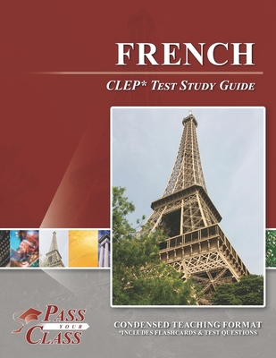 French CLEP Test Study Guide - Passyourclass