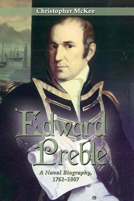 Coperta cărții 'Edward Preble: A Naval Biography 1761-1807 - Christopher Mckee'
