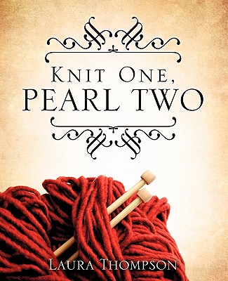 Knit One, Pearl Two - Laura Thompson