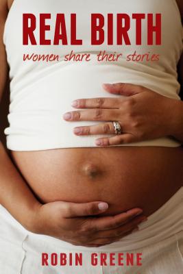 Real Birth - Robin Greene