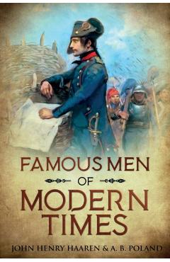 Famous Men of Modern Times: Annotated - John Henry Haaren