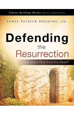 Coperta cărții 'Defending the Resurrection - Ed James Patrick Holding'