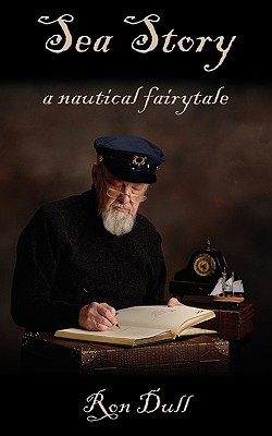 Coperta cărții 'Sea Story: A Nautical Fairytale - Ron Dull'