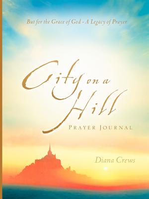 City on A Hill Prayer Journal - Diana Crews