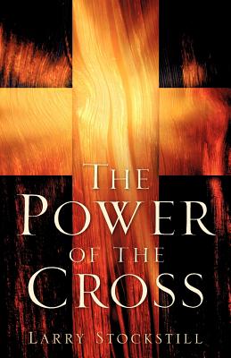 The Power of the Cross - Larry Stockstill