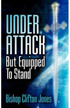 Coperta cărții 'Under Attack But Equipped To Stand - Clifton Jones'