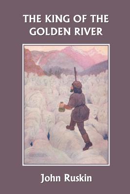 The King of the Golden River (Yesterday's Classics) - John Ruskin
