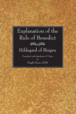 Explanation of the Rule of Benedict - Hildegard Of Bingen