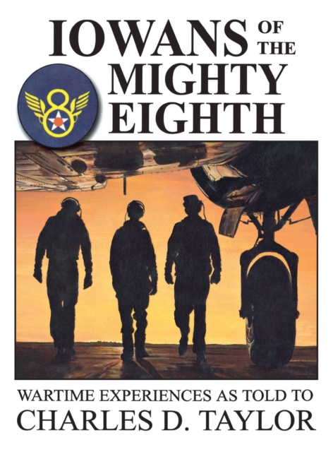 Iowans of the Mighty Eighth - Charles Taylor