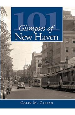 Coperta cărții '101 Glimpses of New Haven - Colin M. Caplan'