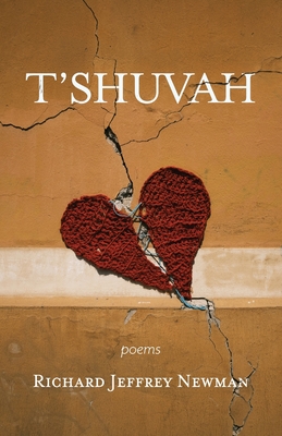 T'shuvah: Poems - Richard Jeffrey Newman