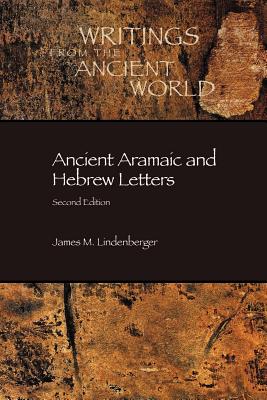 Ancient Aramaic and Hebrew Letters, second edition - James M. Lindenberger