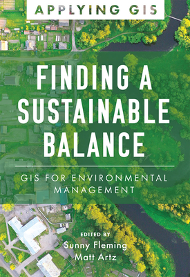Finding a Sustainable Balance: GIS for Environmental Management - Sunny Fleming