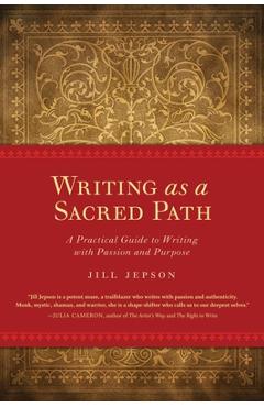 Coperta cărții 'Writing as a Sacred Path: A Practical Guide to Writing with Passion and Purpose - Jill Jepson'