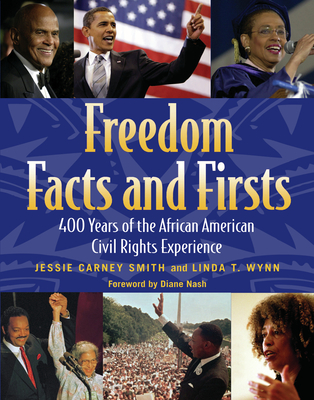 Freedom Facts and Firsts: 400 Years of the African American Civil Rights Experience - Jessie Carney Smith