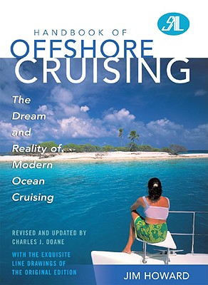 Handbook of Offshore Cruising: The Dream and Reality of Modern Ocean Cruising - Jim Howard