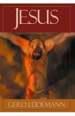 Coperta cărții 'Jesus After 2000 Years: What He Really Said and Did - Gerd Ludemann'