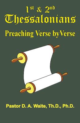 1st and 2nd Thessalonians - D. A. Waite