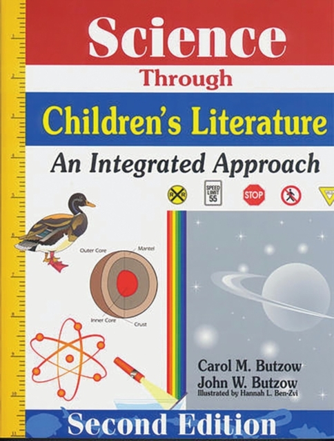 Science Through Childrens Literature: An Integrated Approach - Carol M. Butzow