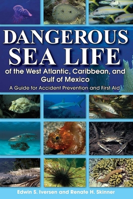 Coperta cărții 'Dangerous Sea Life of the West Atlantic, Caribbean, and Gulf of Mexico: A Guide for Accident Prevention and First Aid -'