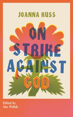 On Strike Against God - Joanna Russ